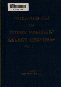 cover of the book Mohamed Ali in Indian politics : select writings 1920-1923. Volume 3