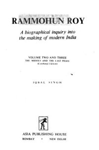 cover of the book Rammohun Roy : a biographical inquiry into the making of modern India. Volume 2 and 3, The middle and the last phase