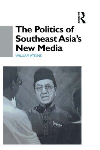 cover of the book The Politics of Southeast Asia's New Media