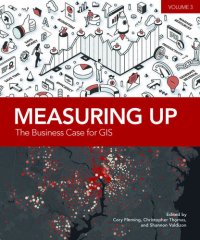 cover of the book Measuring Up: The Business Case for GIS, Volume 3