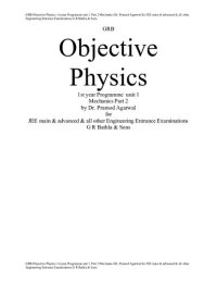 cover of the book GRB Objective Physics 1st year Programme class 11 unit 1 Mechanics Part 2 Dr. Pramod Agarwal for JEE main & advanced & all other Engineering Entrance Examinations G R Bathla & Sons