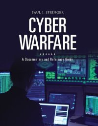 cover of the book Cyber Warfare: A Documentary And Reference Guide