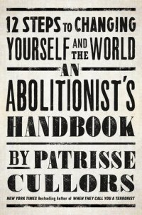 cover of the book An Abolitionist's Handbook - 12 Steps to Changing Yourself and the World