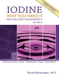 cover of the book Iodine : Why You Need It, Why You Can't Live Without It