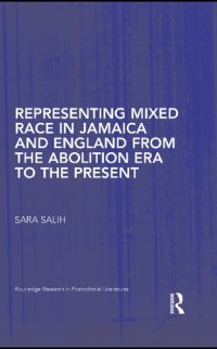 cover of the book Representing Mixed Race in Jamaica and England from the Abolition Era to the Present