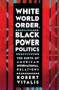 cover of the book White World Order, Black Power Politics