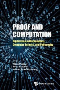 cover of the book Proof and Computation: Digitization in Mathematics, Computer Science, and Philosophy