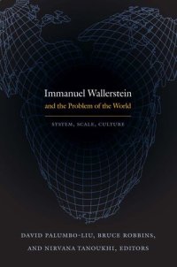 cover of the book Immanuel Wallerstein and the Problem of the World: System, Scale, Culture