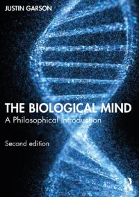 cover of the book The Biological Mind: A Philosophical Introduction