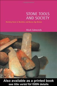 cover of the book Stone Tools and Society: Working Stone in Neolithic and Bronze Age Britain