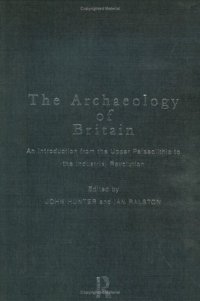 cover of the book The Archaeology of Britain: An introduction from the Upper Palaeolithic to the Industrial Revolution