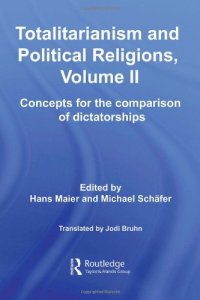 cover of the book Totalitarianism and Political Religions, Volume II: Concepts for the Comparison Of Dictatorships 