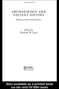 cover of the book Archaeology and Ancient History: Breaking Down the Boundaries