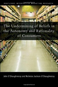 cover of the book The Undermining of Beliefs in the Autonomy and Rationality of Consumers 