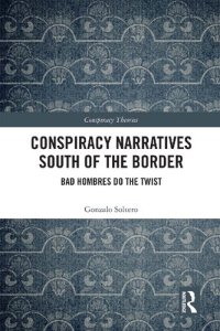 cover of the book Conspiracy Narratives South of the Border: Bad Hombres Do the Twist