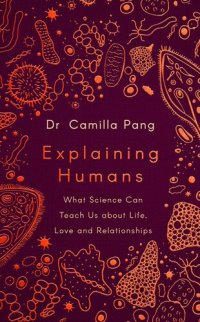 cover of the book Explaining Humans: What Science Can Teach Us About Life, Love and Relationships (2020)