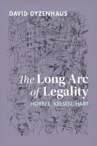 cover of the book The Long Arc Of Legality: Hobbes, Kelsen, Hart