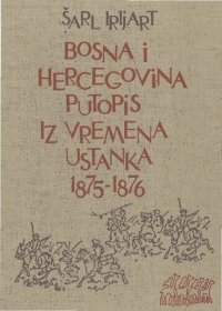 cover of the book Bosna i Hercegovina - putopis iz vremena ustanka 1875-1876. : sa petnaest vjeržovih crteža prema autorovim skicama i posebnom kartom