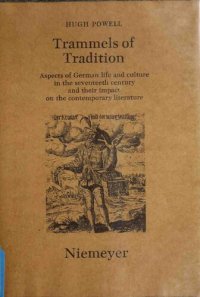 cover of the book Trammels of Tradition: Aspects of German Life in the Seventeenth Century and Their Impact on the Contemporary Literature