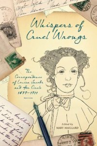 cover of the book Whispers of Cruel Wrongs: The Correspondence of Louisa Jacobs and Her Circle, 1879-1911