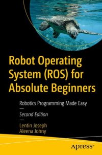 cover of the book Robot Operating System (ROS) for Absolute Beginners: Robotics Programming Made Easy