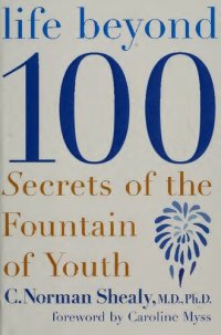 cover of the book Life Beyond 100: Secrets of the Fountain of Youth