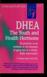 cover of the book Dhea: The Youth and Health Hormone : Its promise as an antidote to diseases of aging and as whole body rejuvenator