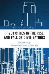 cover of the book Pivot cities in the rise and fall of civilizations /