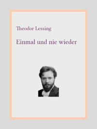 cover of the book Einmal und nie wieder : Lebenserinnerungen