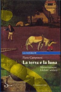 cover of the book La terra e la luna. Alimentazione folclore società