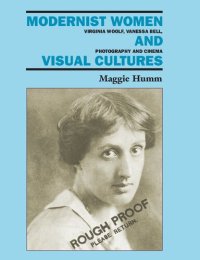 cover of the book Modernist Women and Visual Cultures: Virginia Woolf, Vanessa Bell, Photography and Cinema