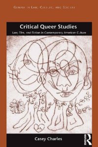 cover of the book Critical Queer Studies: Law, Film, and Fiction in Contemporary American Culture