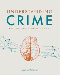 cover of the book Understanding Crime: Analyzing the Geography of Crime