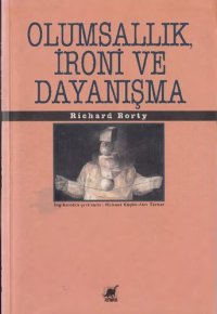 cover of the book Olumsallık, İroni ve Dayanışma