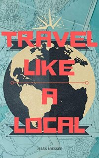 cover of the book Travel Like A Local