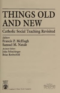 cover of the book Things Old and New: Catholic Social Teaching Revisited