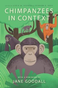 cover of the book Chimpanzees in Context: A Comparative Perspective on Chimpanzee Behavior, Cognition, Conservation, and Welfare