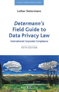 cover of the book Determann’s Field Guide to Data Privacy Law: International Corporate Compliance