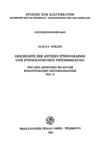 cover of the book Geschichte der antiken Ethnographie und ethnologischen Theoriebildung: von den Anfņgen bis auf die byzantinischen Historiographen