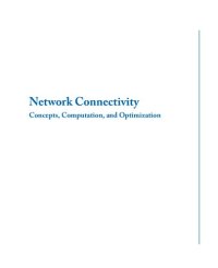 cover of the book Network Connectivity: Concepts, Computation, and Optimization (Synthesis Lectures on Learning, Networks, and Algorithms)