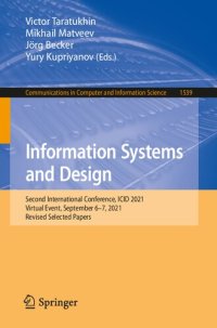 cover of the book Information Systems and Design: Second International Conference, ICID 2021, Virtual Event, September 6–7, 2021, Revised Selected Papers (Communications in Computer and Information Science, 1539)