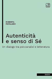 cover of the book Autenticità e senso di Sé. Un dialogo tra psicoanalisi e letteratura