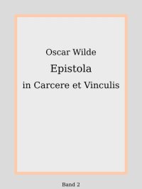 cover of the book Epistola in Carcere et Vinculis [De Profundis]