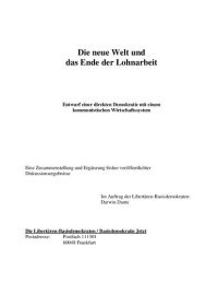 cover of the book Die neue Welt und das Ende der Lohnarbeit: Entwurf einer direkten Demokratie mit einem kommunistischen Wirtschaftssystem