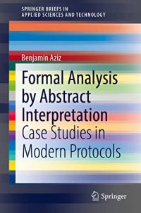 cover of the book Formal Analysis by Abstract Interpretation: Case Studies in Modern Protocols