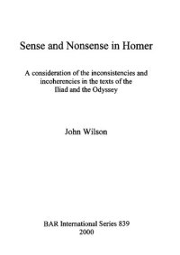 cover of the book Sense and Nonsense in Homer: A Consideration of the Inconsistencies and Incoherencies in the Texts of the Iliad and the Odyssey