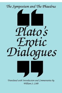 cover of the book The Symposium and the Phaedrus: Plato's Erotic Dialogues