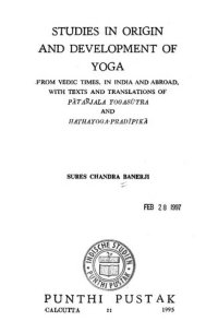 cover of the book Studies in origin and development of Yoga : from Vedic times, in India and abroad, with texts and translations of Pātañjala Yogasūtra and Haṭhayogapradīpikā