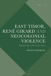 cover of the book East Timor, Rene Girard and Neocolonial Violence: Scapegoating as Australian Policy