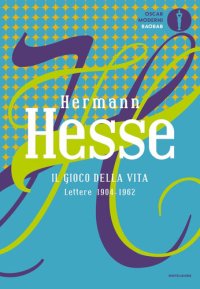 cover of the book Il gioco della vita. Lettere 1904-1962